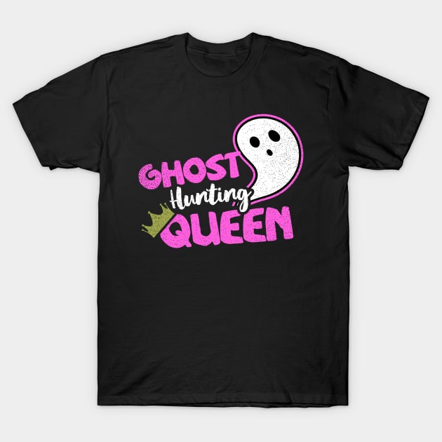 Ghost Hunter Shirt | Ghost Hunting Queen Gift T-Shirt by Gawkclothing